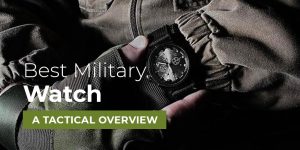 Best Military Watch: A Tactical Overview
